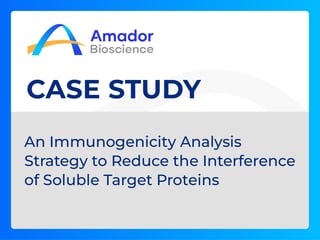 Immunogenicity Analysis Strategy to Reduce Soluble Target Protein Interference